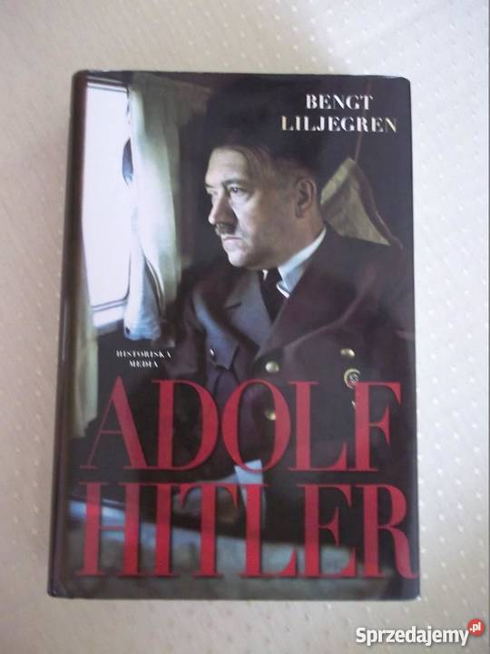 Książka Bengt Liljegren -,, Adolf Hitler''
