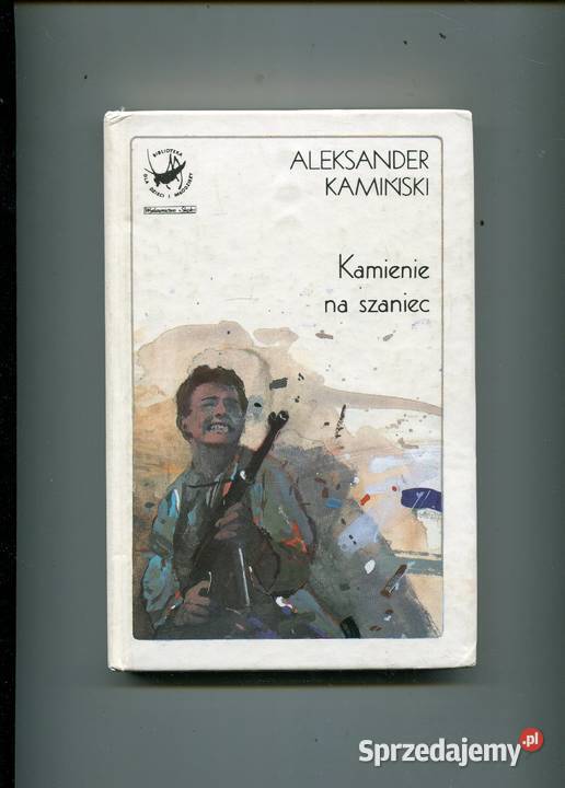 Kamienie na szaniec Kamiński Rok wydania 1989 Szczecin