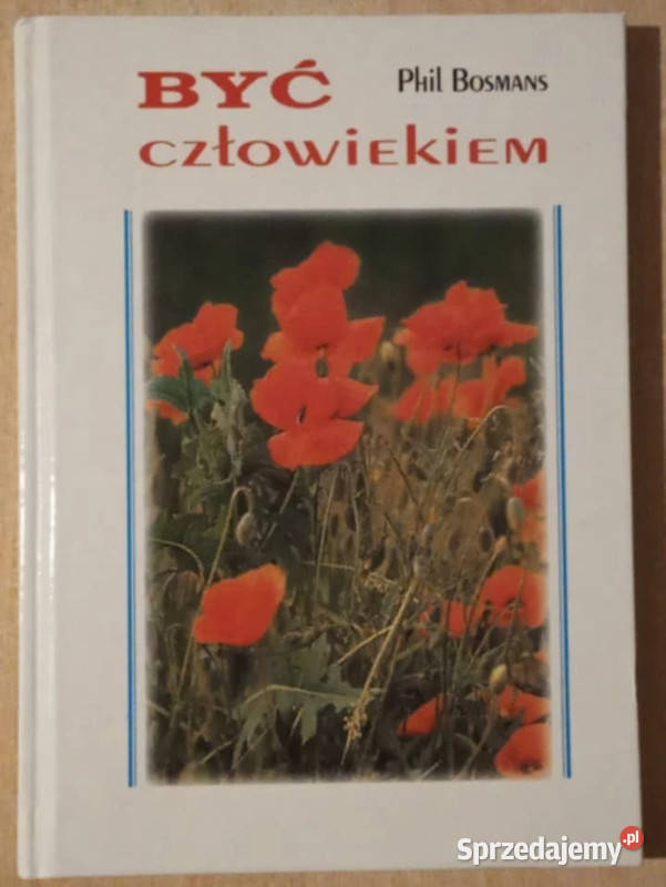 Być człowiekiem Phil Bosmans Pozostałe sprzedam
