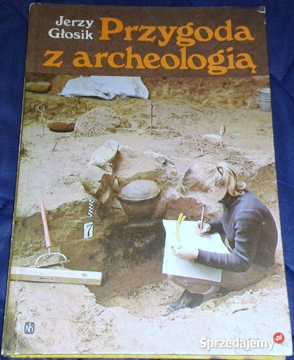 Przygoda z archeologią - Jerzy Głosik