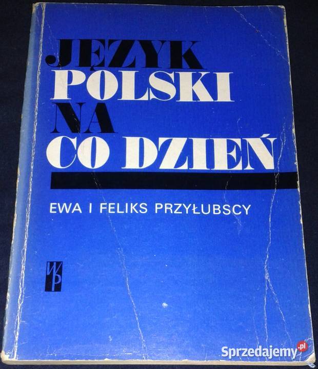 Język polski na co dzień Ewa i Feliks Przyłubscy Chełm
