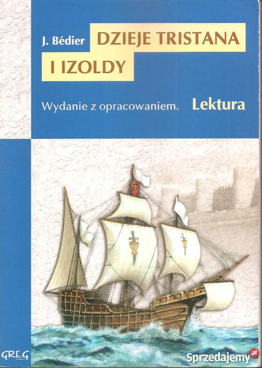 Dzieje Tristana i Izoldy Joseph Bédier Wydanie z opracowanie Warszawa