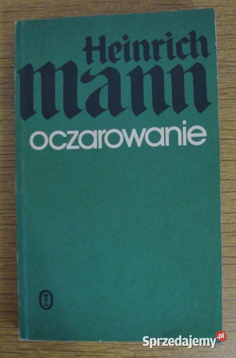 Heinrich Mann Oczarowanie Proza i poezja Parczew sprzedam