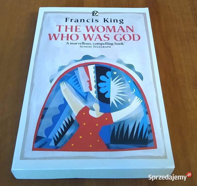 The woman who was god Francis King literatura piękna - proza zagraniczna