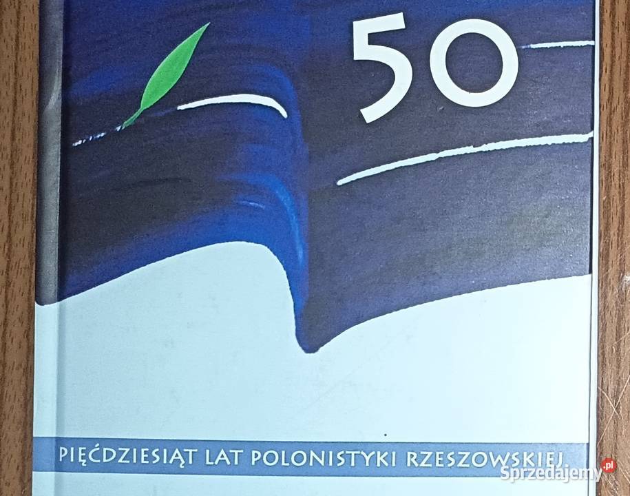 Pięćdziesiąt 50 lat polonistyki rzeszowskiej Rzeszów