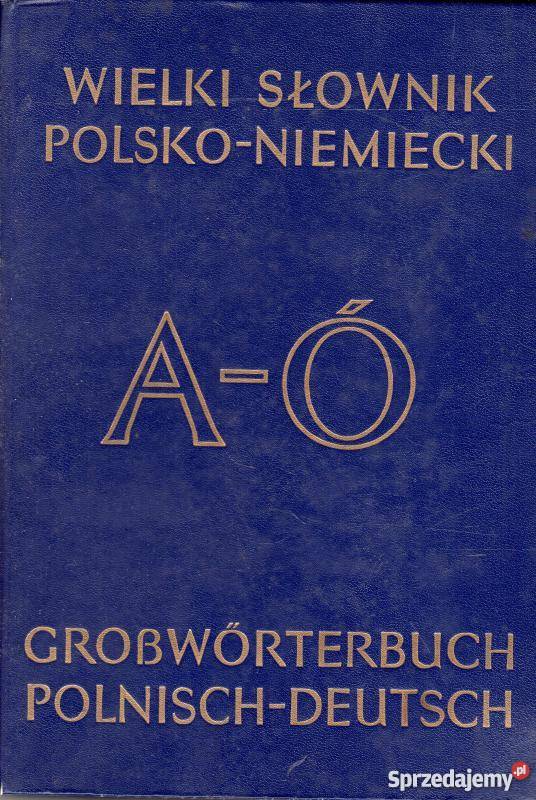 WIELKI SŁOWNIK POLSKONIEMIECKI TOM I AÓ Książki do nauki języka obcego warmińsko-mazurskie Elbląg