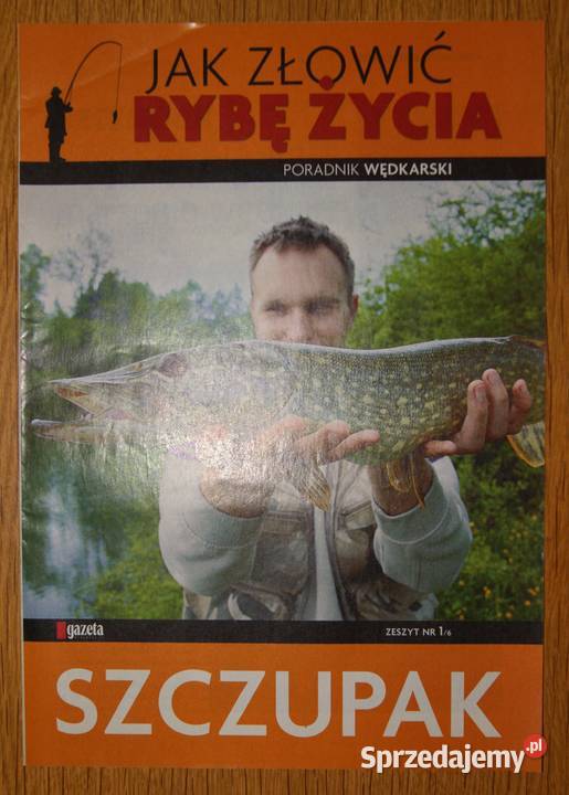 Poradnik wędkarski złowić rybę życia Szczupak 16 Parczew sprzedam