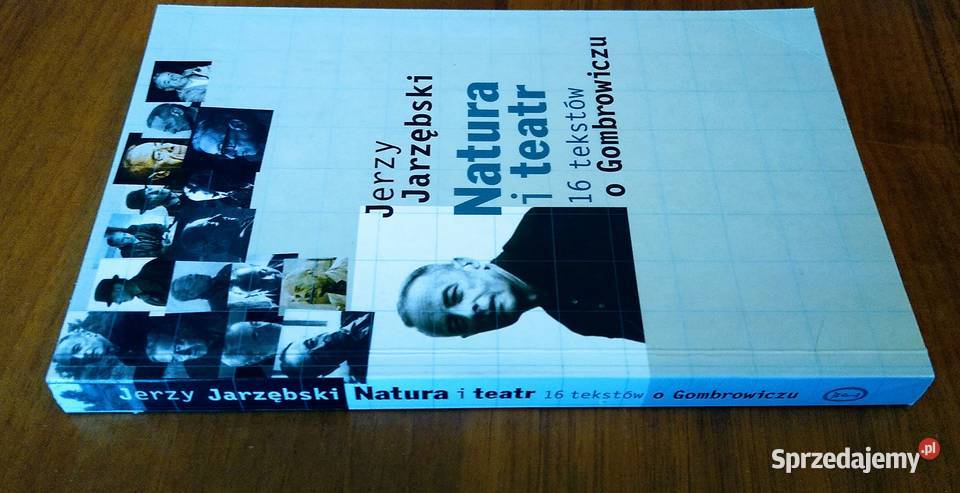Natura i teatr 16 tekstów o Gombrowiczu Jerzy