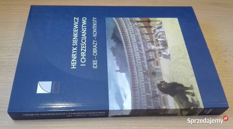 Henryk Sienkiewicz i chrześcijaństwo idee obrazy literaturoznawstwo Gdańsk