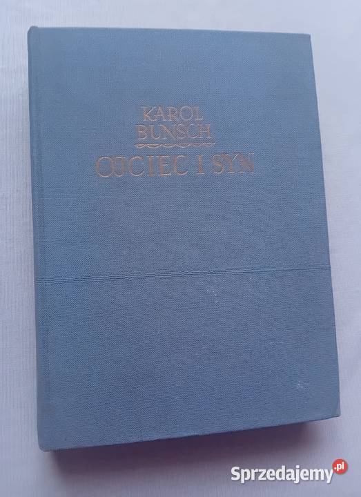 Karol Bunsch Ojcie c i syn 2 tomy w 1 Wydawn wielkopolskie Koźminek