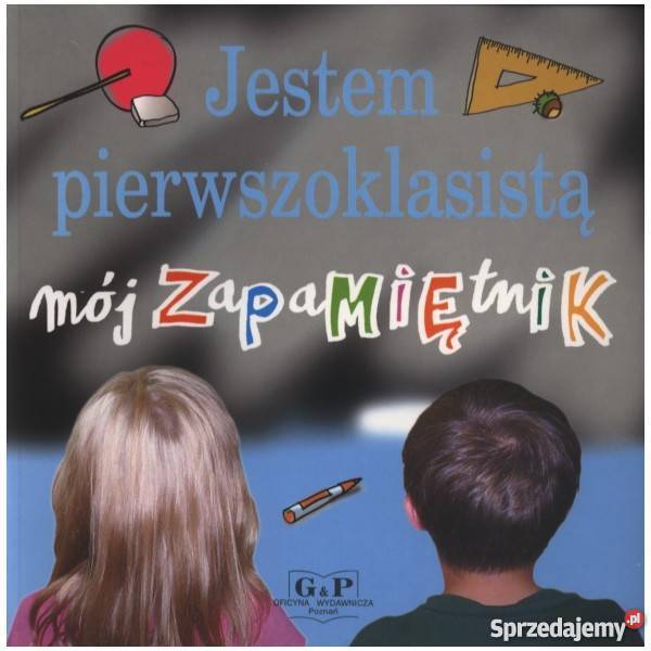 Jestem pierwszoklasistąMój zapamiętnik Warszawa