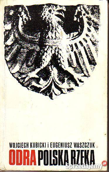 8724 ODRA POLSKA RZEKA WOJCIECH KUBICKI i Czyrna sprzedam