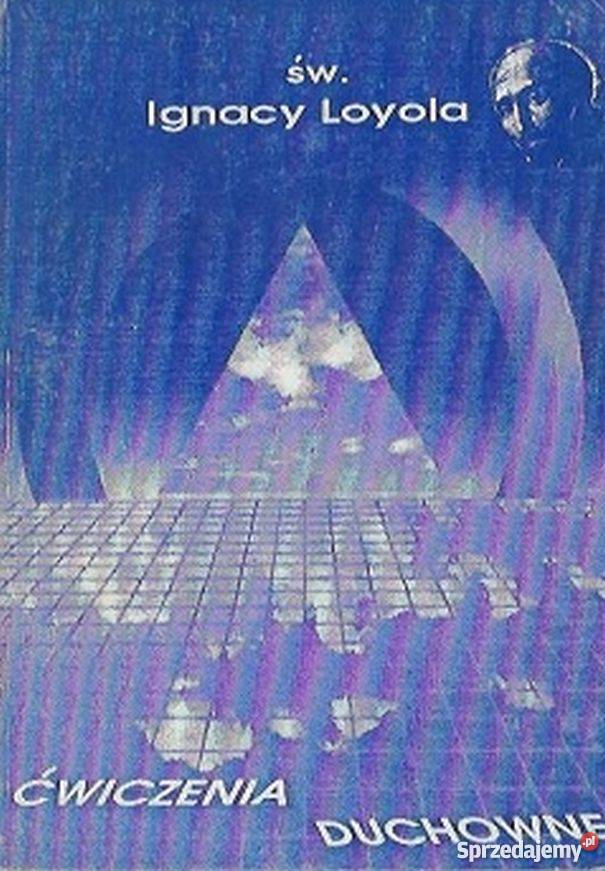 CWICZENIA DUCHOWE LOYOLA IGNACY ŚW Tarnów