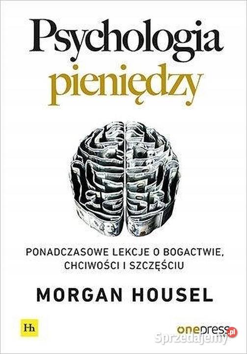 Psychologia pieniędzy Housel Morgan miękka Poradniki, albumy i reportaże Świdnica
