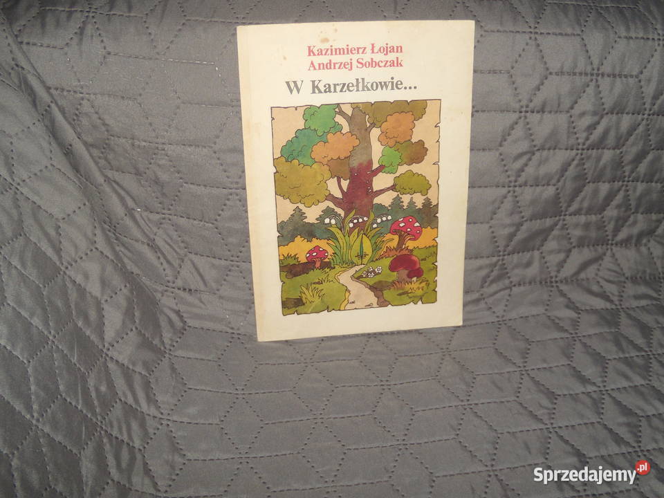 W Karzełkowie Kazimierz Łojan Andrzej Sobczak Warszawa sprzedam