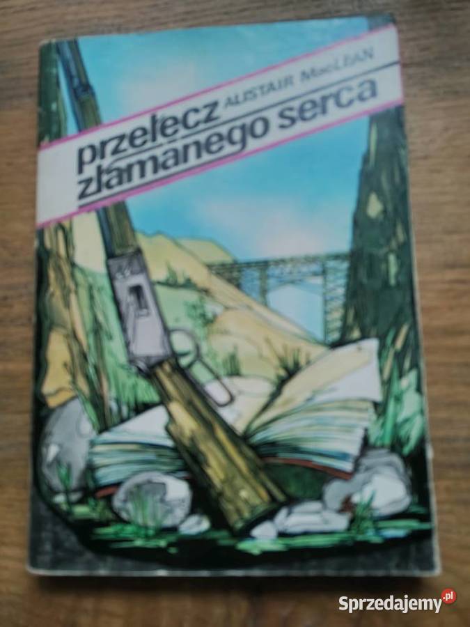 Przełęcz złamanego serca Alistair MacLean Rok wydania 1989 Kraków