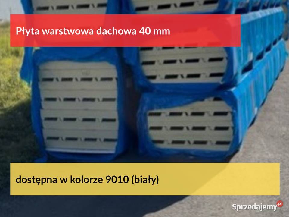 Magazynowe płyty warstwowe dachowe 40mm super Puszczykowo