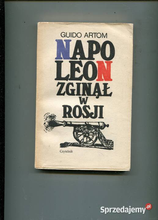 Napoleon zginął w Rosji Guido Artom sprzedam