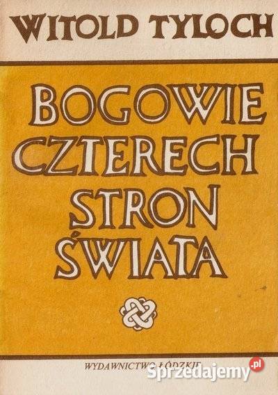 Bogowie Czterech Stron Świata Witold Tyloch małopolskie Kraków
