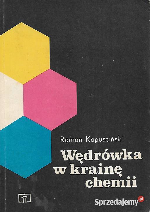 Wędrówka w krainę chemii R Kapuściński Rok wydania 1988 lubelskie Puławy sprzedam