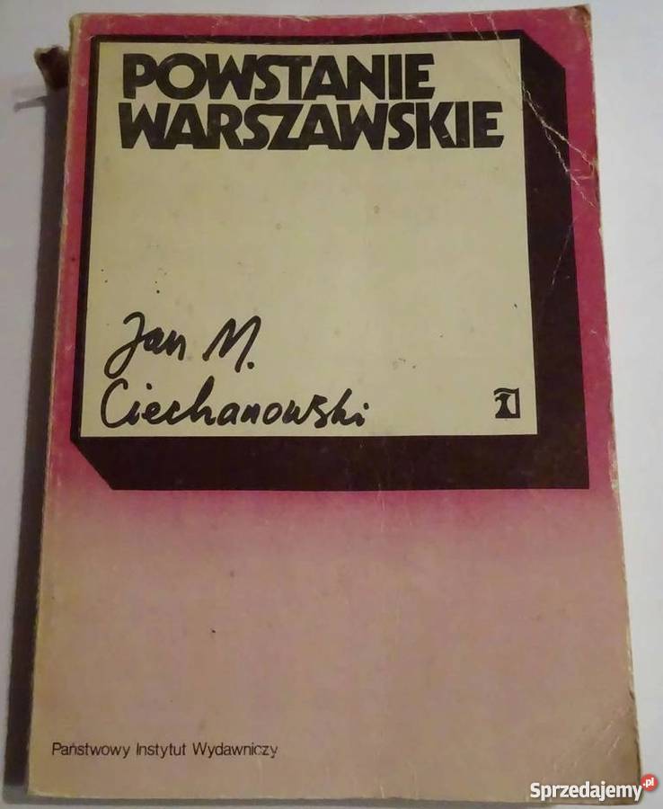 POWSTANIE WARSZAWSKIE CIECHANOWSKI M JAN Rok wydania 1987 Książki naukowe i popularnonaukowe świętokrzyskie Sandomierz