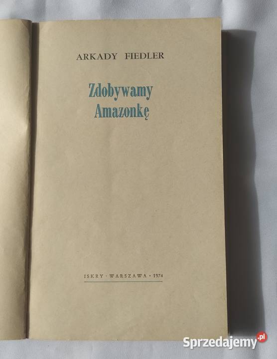 ZDOBYWAMY AMAZONKĘ Arkady Fiedler Hajnówka