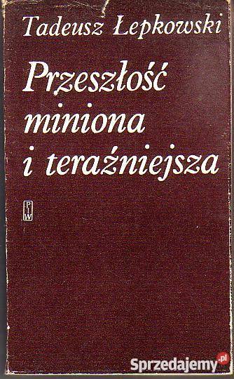 8661 PRZESZŁOŚĆ MINIONA I TERAŹNIEJSZA TADEUSZ Czyrna sprzedam