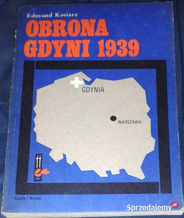 Obrona Gdyni 1939 Edmund Kosiarz Pozostałe Chełm