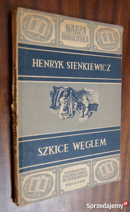 Henryk Sienkiewicz Szkice węglem 1952 Rok wydania 1952 Proza i poezja