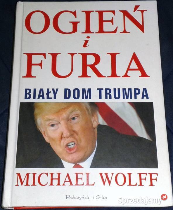 Ogień i furia Biały Dom Trumpa Michael Wolff twarda Chełm