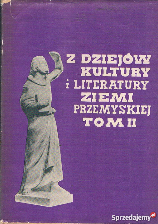 Z DZIEJÓW KULTURY I LITERATURY ZIEMI PRZEMYSKIEJ Białystok