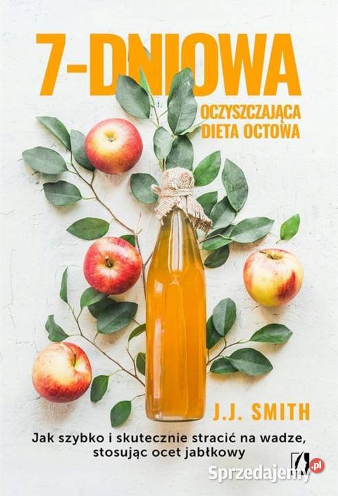 NOWA 7 dniowa oczyszczająca dieta octowa JJ Poradniki, albumy i reportaże Głogów