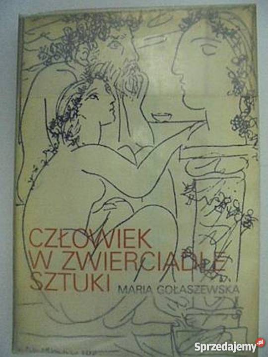 Gołaszewska Człowiek w zwierciadle sztuki fa Książki naukowe i popularnonaukowe