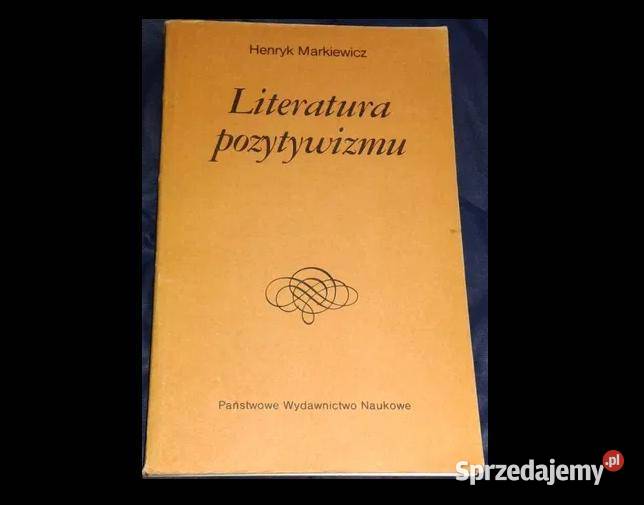 Literatura pozytywizmu Henryk Markiewicz Chełm