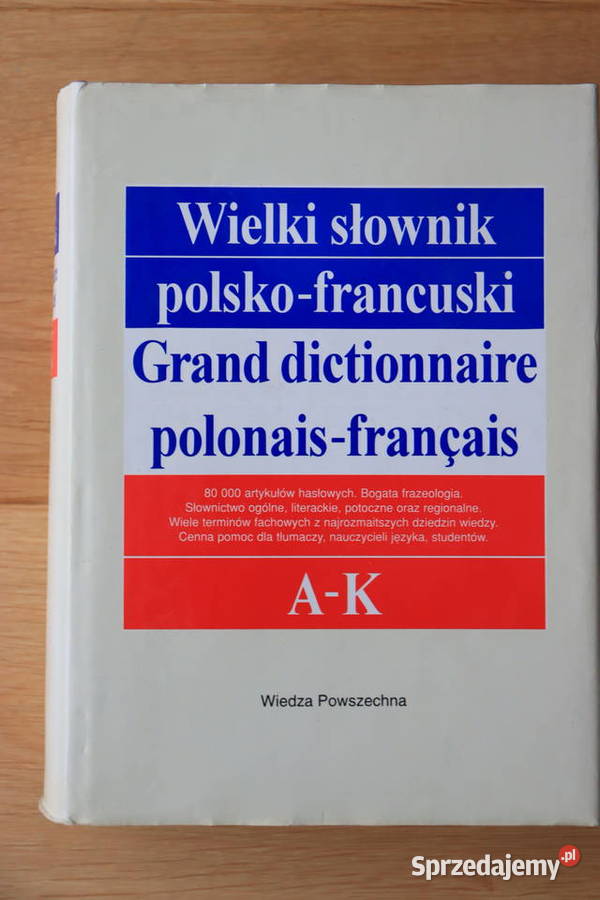 Wielki Słownik Francusko-Polski - WP- tom 1. A-K