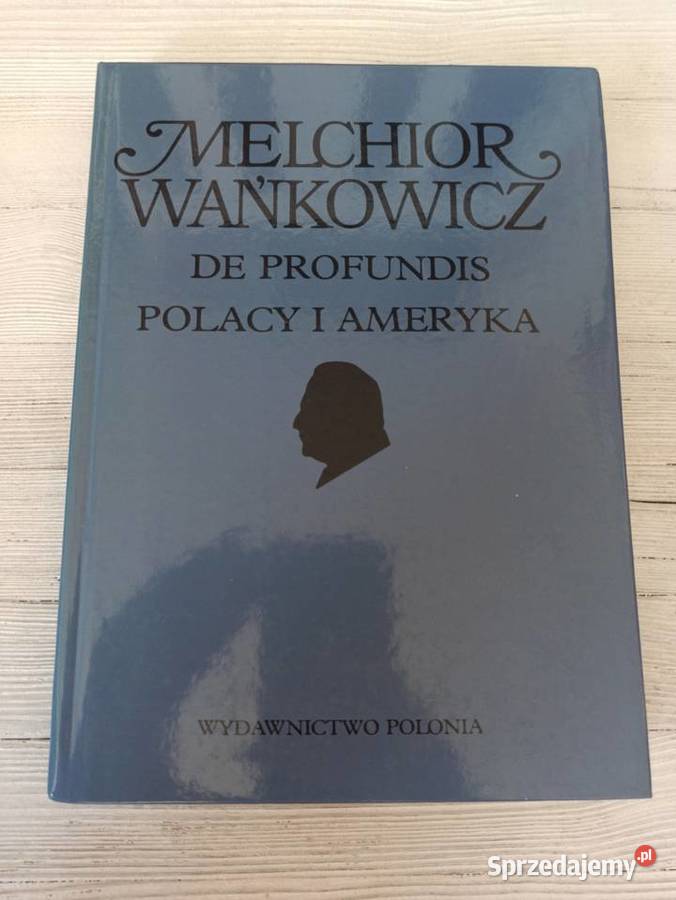 De Profundis Polacy i Ameryka Melchior Wańkowicz Bielsko-Biała
