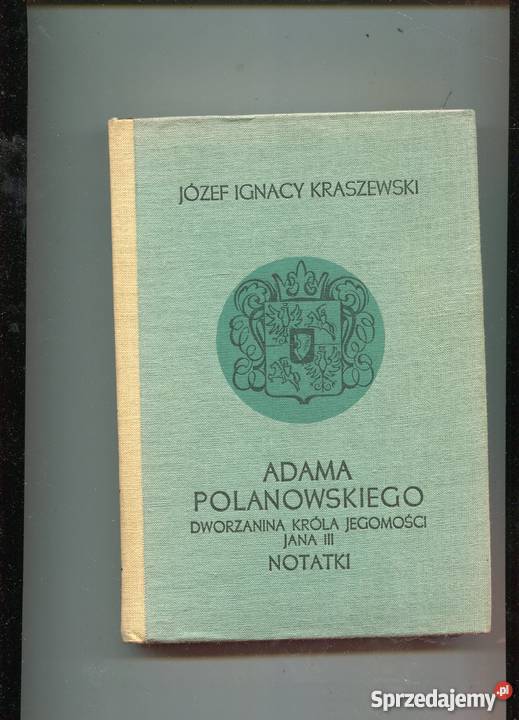 Adama Polanowskiego dworzanina króla jegomości Rok wydania 1974