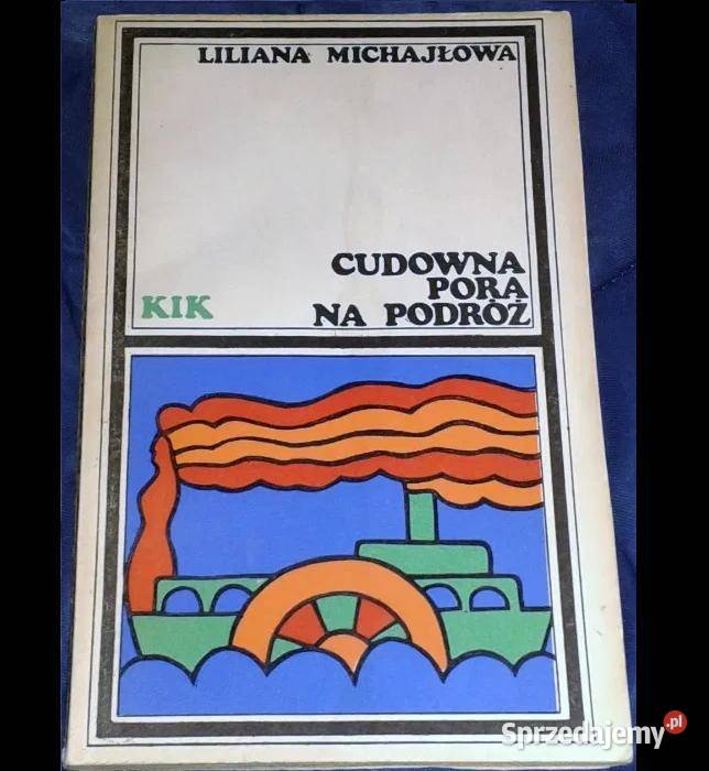 Cudowna pora na podróż Liliana Michajłowa Pozostałe