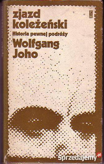 8275 ZJAZD KOLEŻEŃSKI WOLFGANG JOHO literatura piękna - proza zagraniczna Czyrna