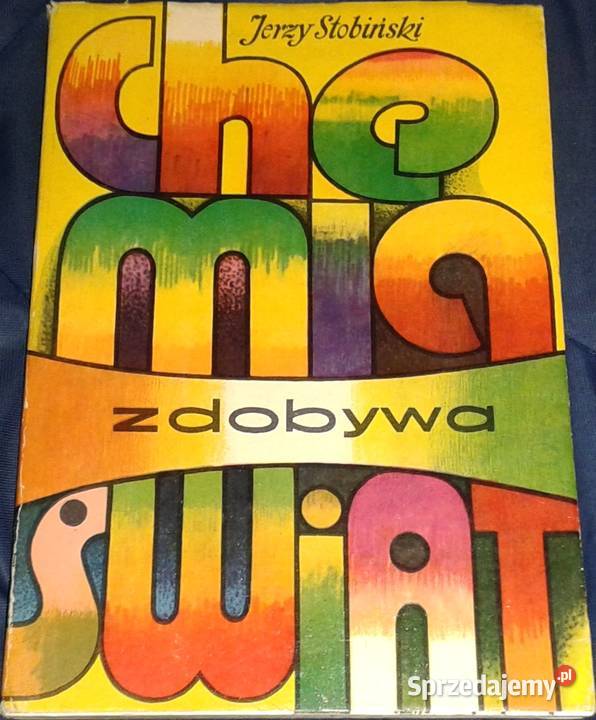 Chemia zdobywa świat Jerzy Stobiński Rok wydania 1975 lubelskie Chełm