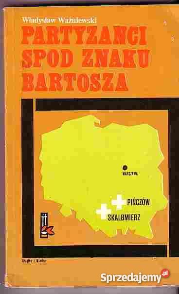 2477PARTYZANCI SPOD ZNAKU BARTOSZA WŁADYSŁAW WAŻ Proza i poezja Czyrna