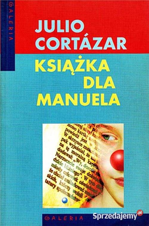 KSIĄŻKA MANUELA Julio Cortazar wyd Muza SA Chorzów sprzedam