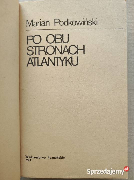 obu stronach Atlantyku Marian Podkowiński Pozostałe Książki i Podręczniki Kielce