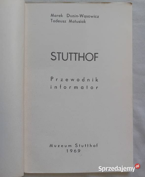 Marek DuninWąsowicz Tadeusz Matusiak Stutthoff
