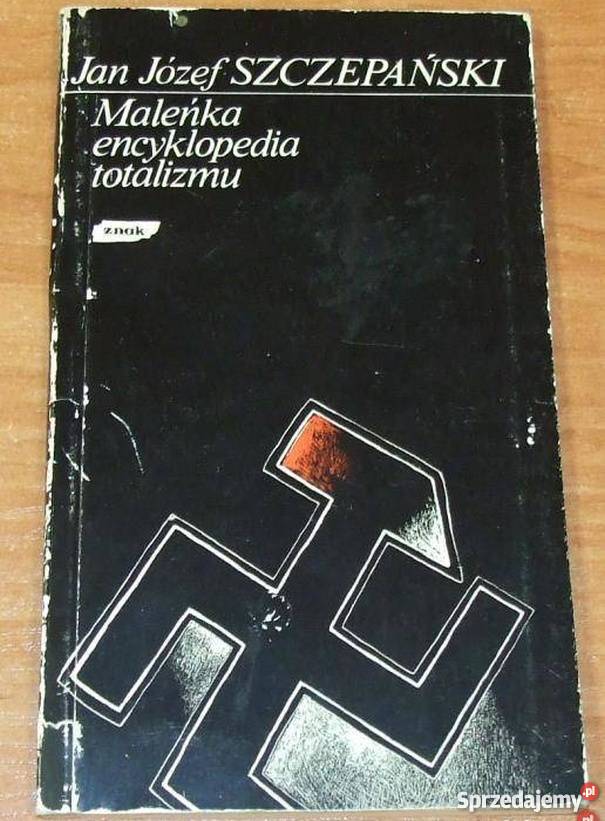MALEŃKA ENCYKLOPEDIA TOTALIZMU SZCZEPAŃSKI JÓZEF
