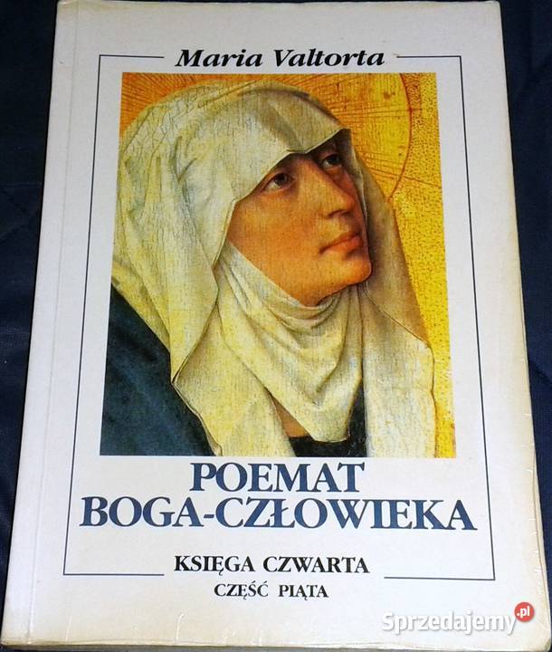 Poemat BogaCzłowieka Księga 4 Cz 5 Maria Chełm