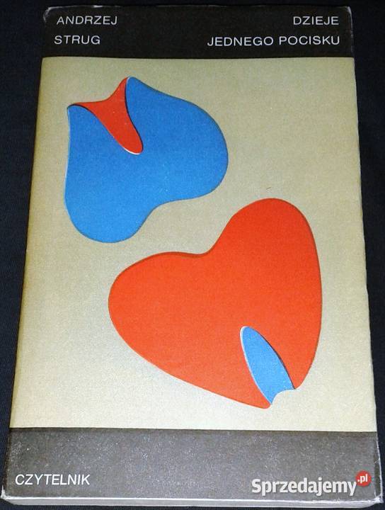 Dzieje jednego pocisku Andrzej Strug Chełm