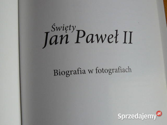 Sw Jan Pawel 2 Biografia w fotografiach Antykwariat Antyki, Sztuka, Kolekcje sprzedam
