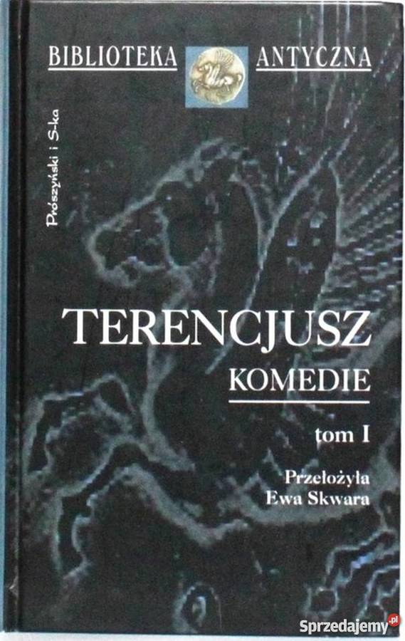 TERENCJUSZ KOMEDIE TOM 1 KARĘ EUNUCH DZIEWCZYNA Nowy Sącz