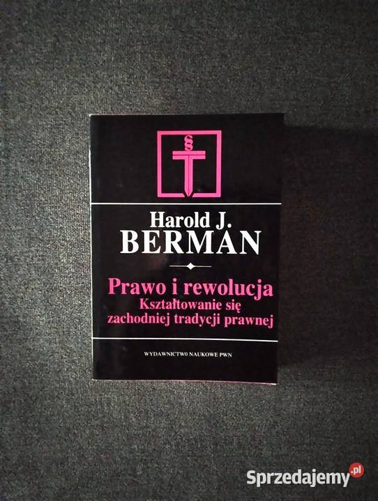 Prawo i rewolucja Kształtowanie się zachodniej prawo i administracja Książki naukowe i popularnonaukowe Bełchatów